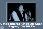 NUSRAT FATEH ALI KHAN - Begangi Ye Dil Ki