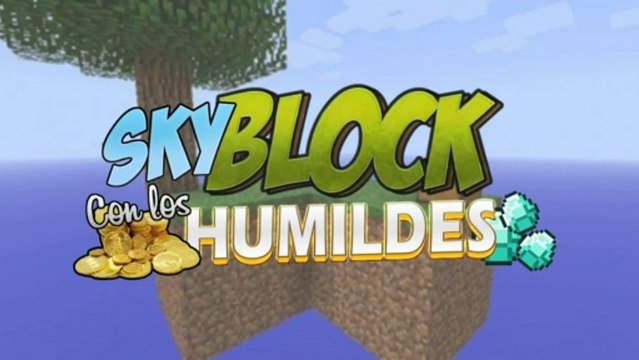 Skyblock con los Humildes Toma 2!!