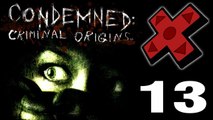 PTJ Let's Play - Condemned: Criminal Origins - Part 13