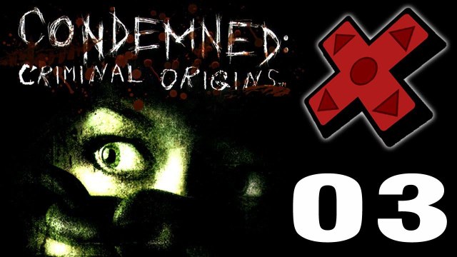 PTJ Let's Play: Condemned: Criminal Origins - Part 03