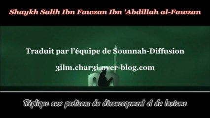 Réplique aux partisans du découragement et du laxisme [Shaykh al-Fawzân]