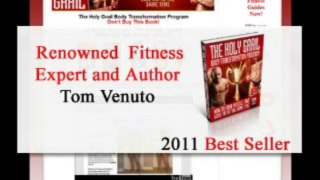 Holy Grail Body Transformation Program -Tom Venuto - of Burn The Fat Feed The Muscle fame