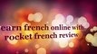Learn french online with rocket french review - i want to learn french online