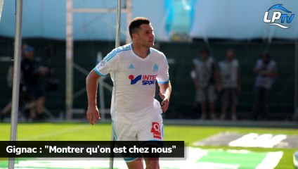 Gignac : "Montrer qu'on est chez nous"