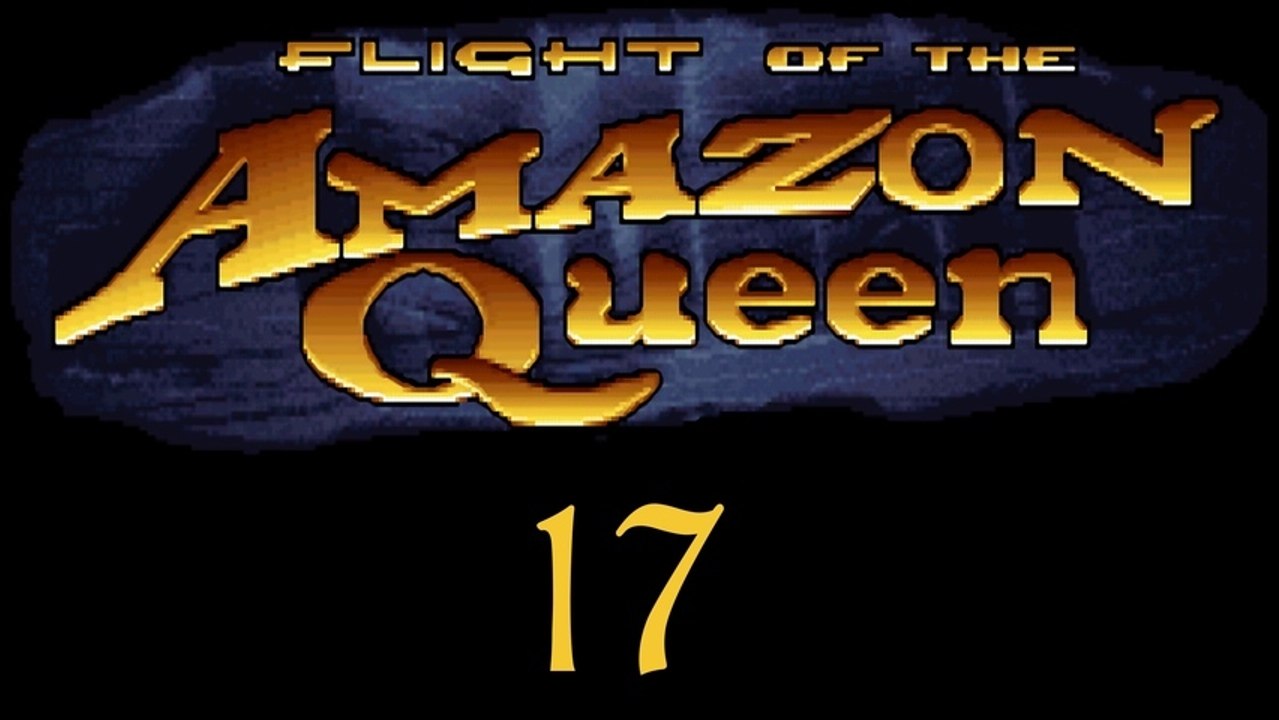 Let's Play Flight of the Amazon Queen - #17 - Liebestolle Flucht