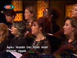 TÜRK TASAVVUF MÜZİĞİ KOROSU-Âşık-ı Yezdân Der Allâh Allâh