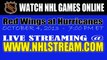 Watch Detroit Red Wings vs Carolina Hurricanes Live Streaming Game Online