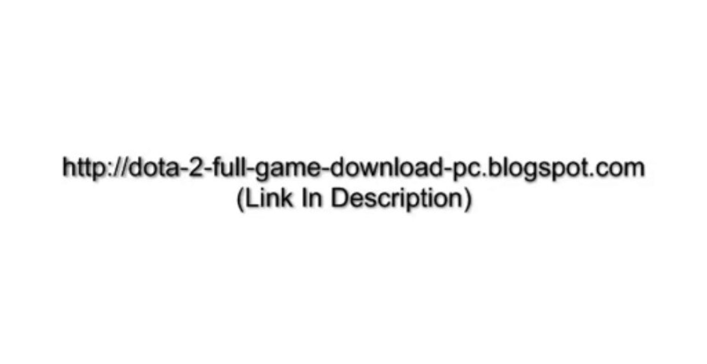 Dota 2 [PC] (2013) Download Full Game With Crack - YouTube