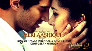 Meri Aashiqui Full Song (Audio) Aashiqui 2 _ Arijit Singh, Palak Muchhal, Mithoon