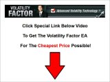 Volatility Factor EA - How To Get Volatility Factor CHEAP!