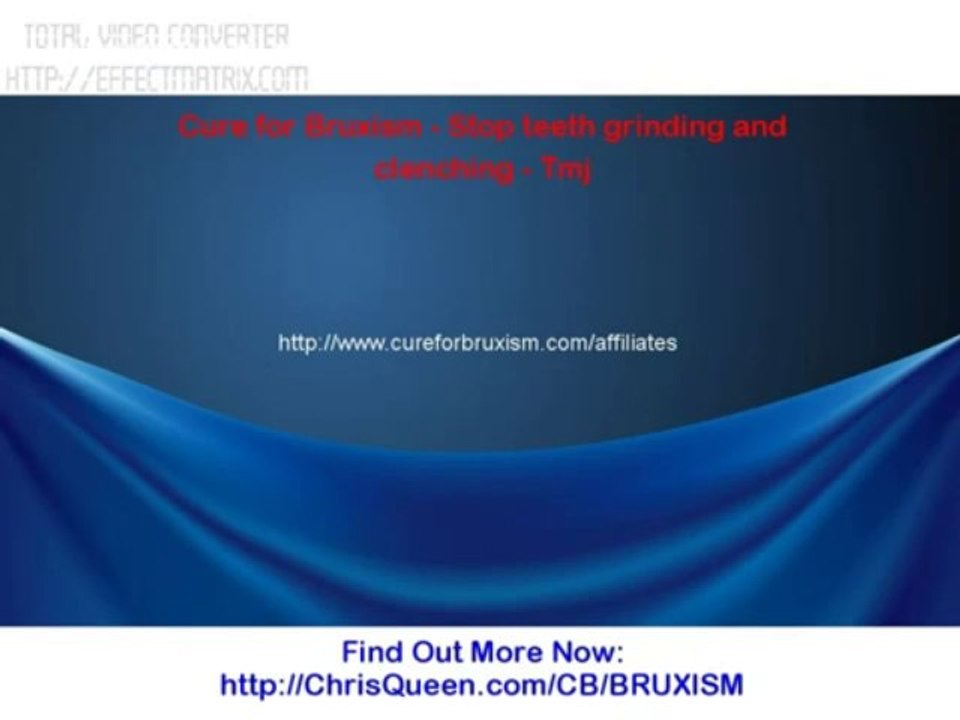 Cure For Bruxism - Stop Teeth Grinding And Clenching - Tmj