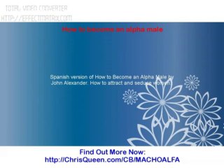 Como Llegar A Ser Un Macho Alfa