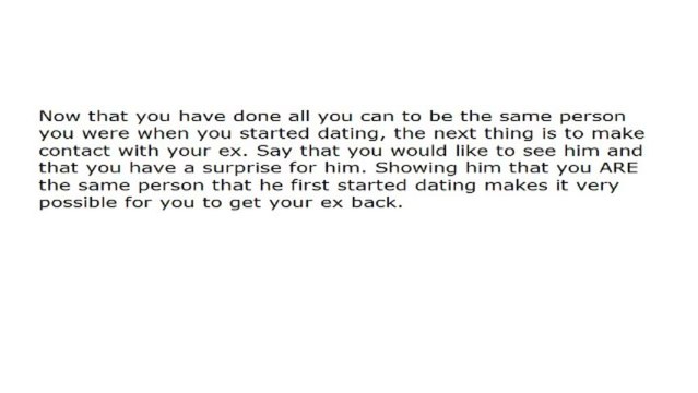 Getting Him Back - The Effective Tips To Get Your Ex Boyfriend Back Into Your Life Again!