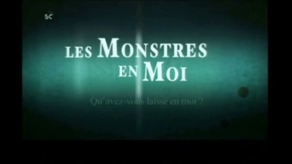 Les monstres en moi [ Qu'avez-vous laissé en moi ? ]