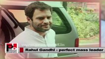 Rahul Gandhi -- Good leader with commitment, always ready to learn more