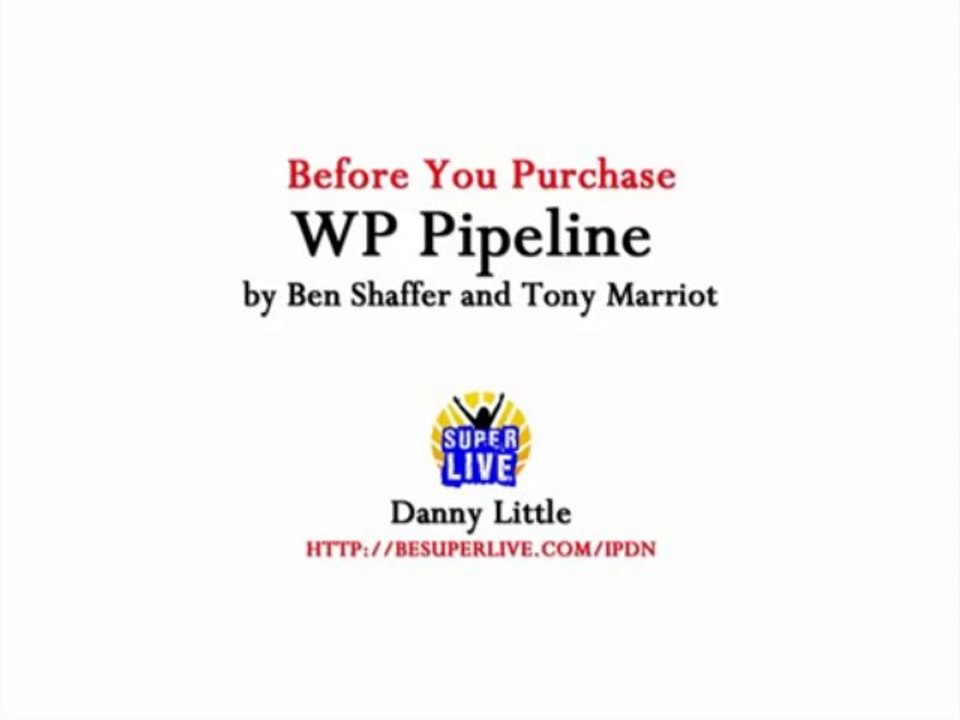 WARNING! Don't Purchase WP Pipeline by Ben Shaffer and Tony Marriot ! - WP Pipeline Review