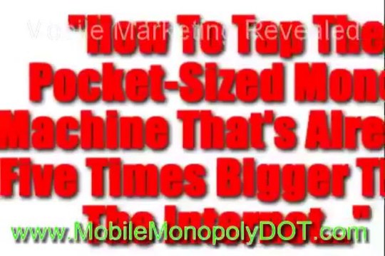 Mobile Monopoly: How to make Money with Your Mobile Phone