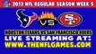 Watch Houston Texans vs San Francisco 49ers Live NFL Game Online