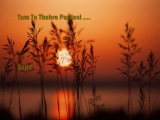 Ali Raza Tum to Thehre Pardesi ... - Ali