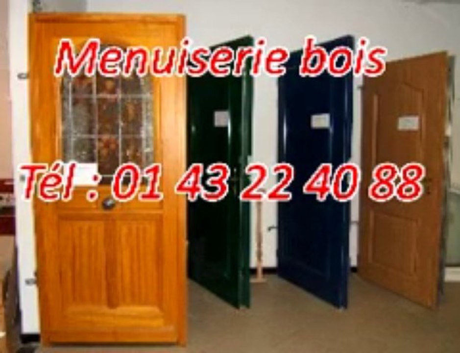 Menuiserie bois Tél : 01 43 22 40 88