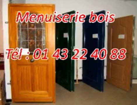 Menuiserie bois Tél : 01 43 22 40 88