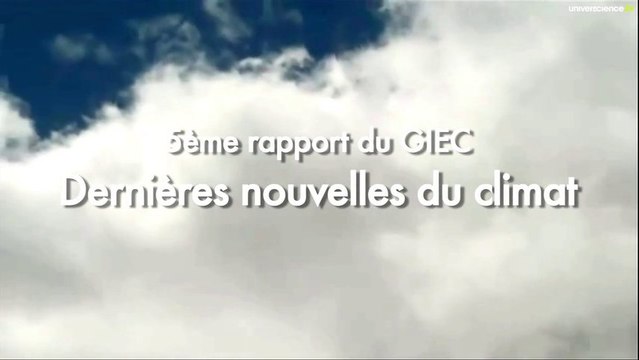 5ème rapport du GIEC - Les dernières nouvelles du climat