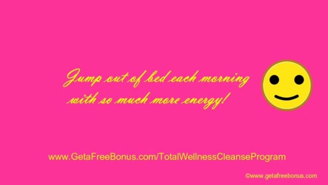 Total Wellness Cleanse Program Get The Total Wellness Cleanse Detox Program with Bonus