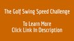 The Golf Swing Speed Challenge golf swing speed challenge review