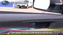 2014 Subaru Outback 4DR WGN H4 AUTO 2.5I - AV Subaru, West Lancaster