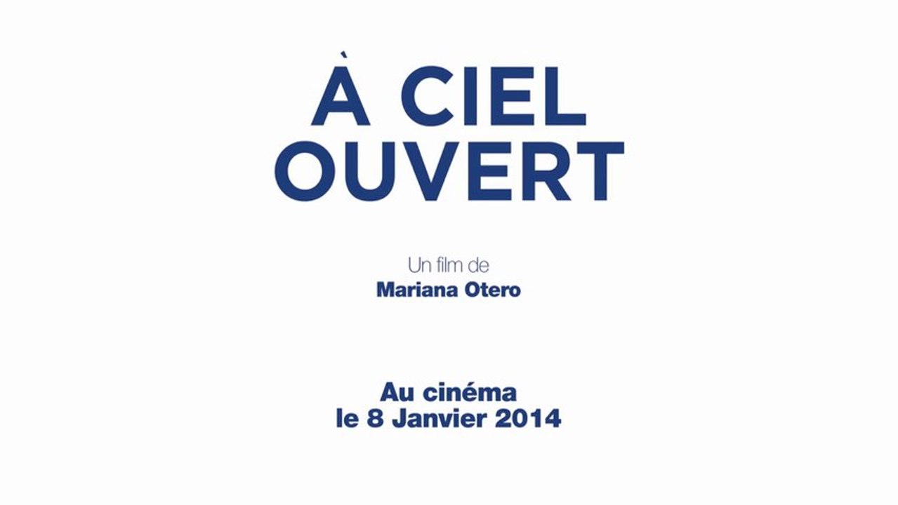 Extrait 1 du film A CIEL OUVERT