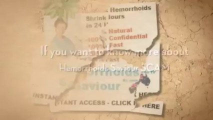 Hemorrhoids Saviour SCAM -- Cure Hemorrhoids Forever