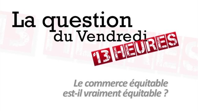 Le commerce équitable est-il vraiment équitable ?