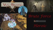Van Helsing - Brute Force - Heroic