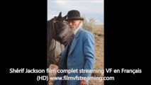 Sherif Jackson film Entier en Français voir online streaming VF HD