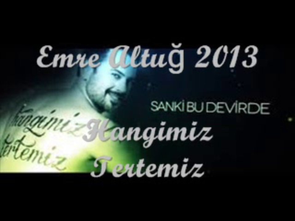 ♪♥ ♪ EMRE ALTUĞ HANGİMİZ TERTEMİZ YENİ NIRWANA SESLİBAL ♪♥ ♪