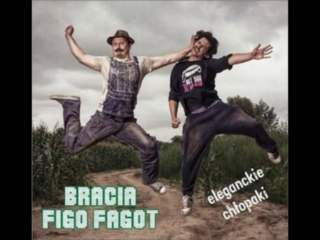 Bracia Figo Fagot - Bujaj Łbem Do Przodu