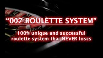 007 Roulette System - 100% Winning Roulette Strategy