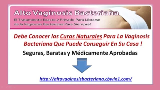 Alto Vaginosis Bacteriana - Descubra Curas Naturales Para La Vaginosis Bacteriana
