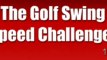 The Golf swing speed challenge Review + Bonus