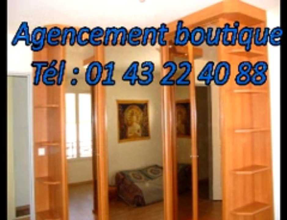 Agencement boutique Tél : 01 43 22 40 88