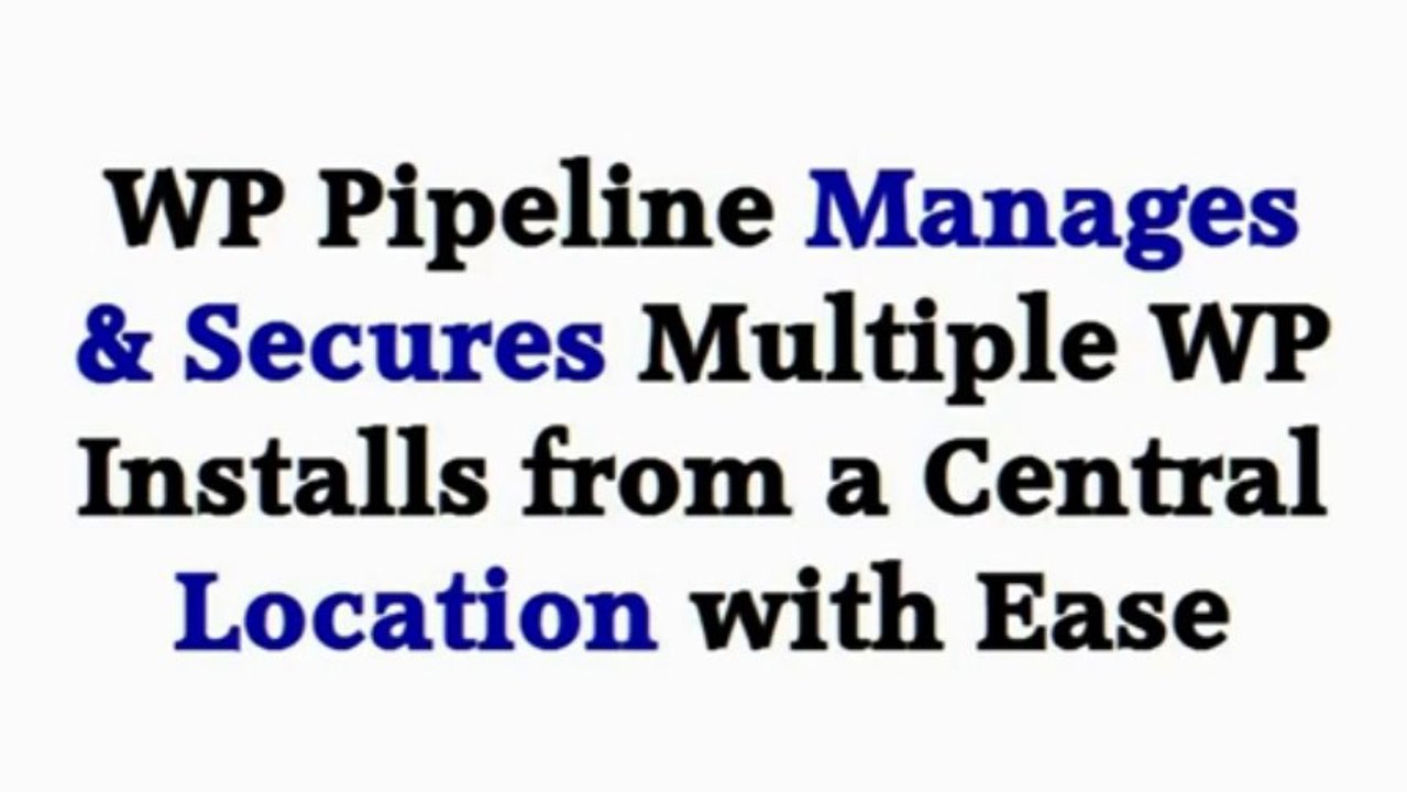 Wp Pipeline review-Great Wordpress Mass Control