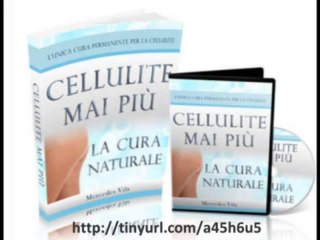 Tải video: cellulite mai piu la cura naturale-Rimedi Contro La Cellulite