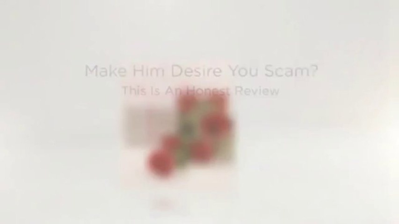 Make Him Desire You Scam?