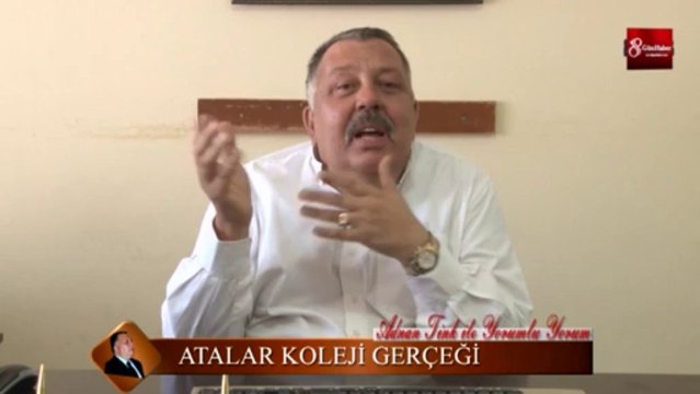 ADNAN TİNK ATALAR KOLEJİ GERÇEĞİNİ YORUMLUYOR 8.GÜN HABER