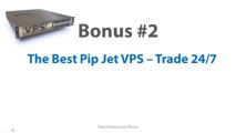 Pip Jet Bonus   Get the Best PipJet Bonus   Pip Jet Review - Pip Jet Review