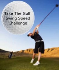 Take The Golf Swing Speed Challenge .avi