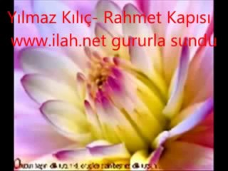 Yılmaz Kılıç Rahmet Kapısı video klipli ilahisi,dinle,