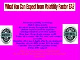 Volatility Factor  Forex EA Review-Volatility Forex EA Video review