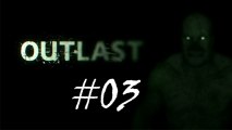 Outlast #03 - Tout le monde veut ma peau