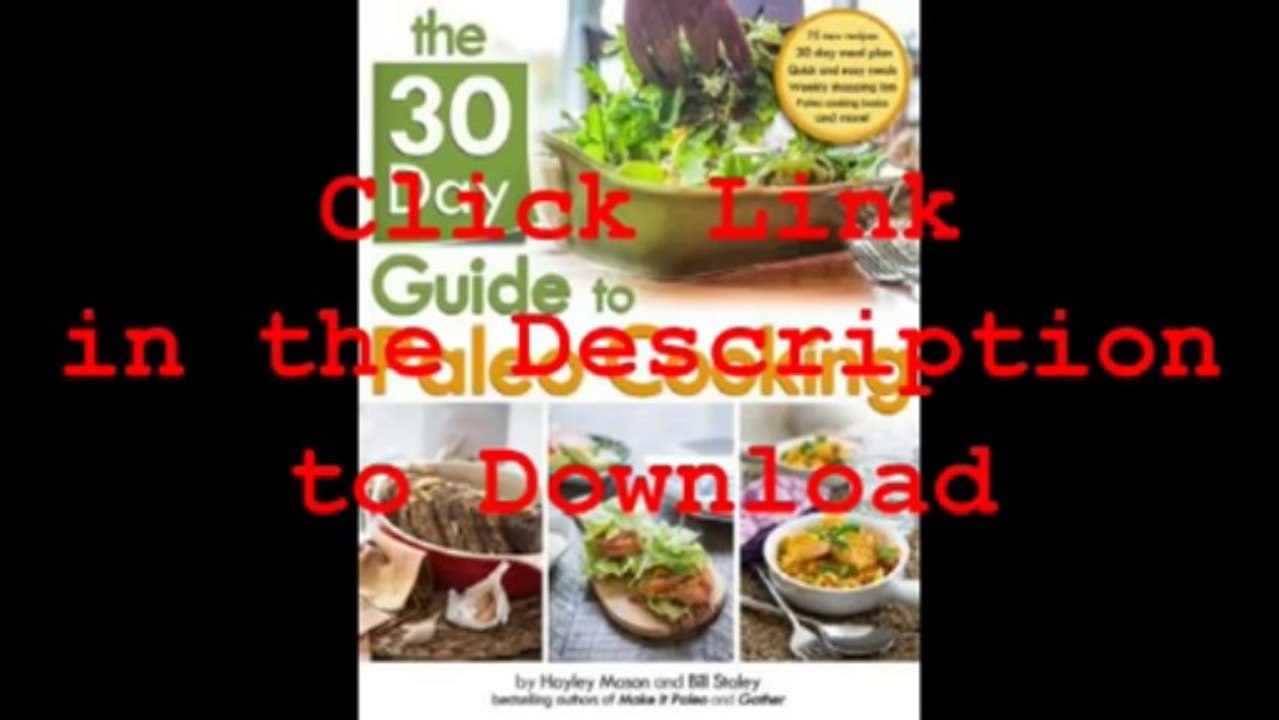 [FREE PDF] The 30 Day Guide to Paleo Cooking: Entire Month of Paleo Meals by Bill Staley